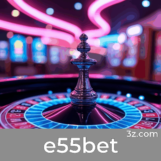 e55bet: Rápido, Seguro e Perfeito para Brasileiros